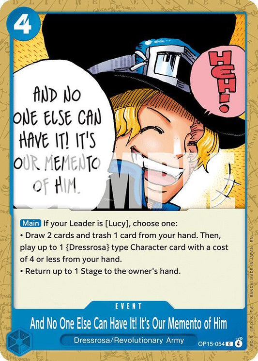 OP15-054 C And No One Else Can Have It! It's Our Memento of Him EN